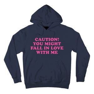 Caution! You Might Fall In Love With Me Tall Hoodie