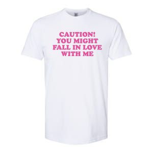 Caution! You Might Fall In Love With Me Softstyle CVC T-Shirt