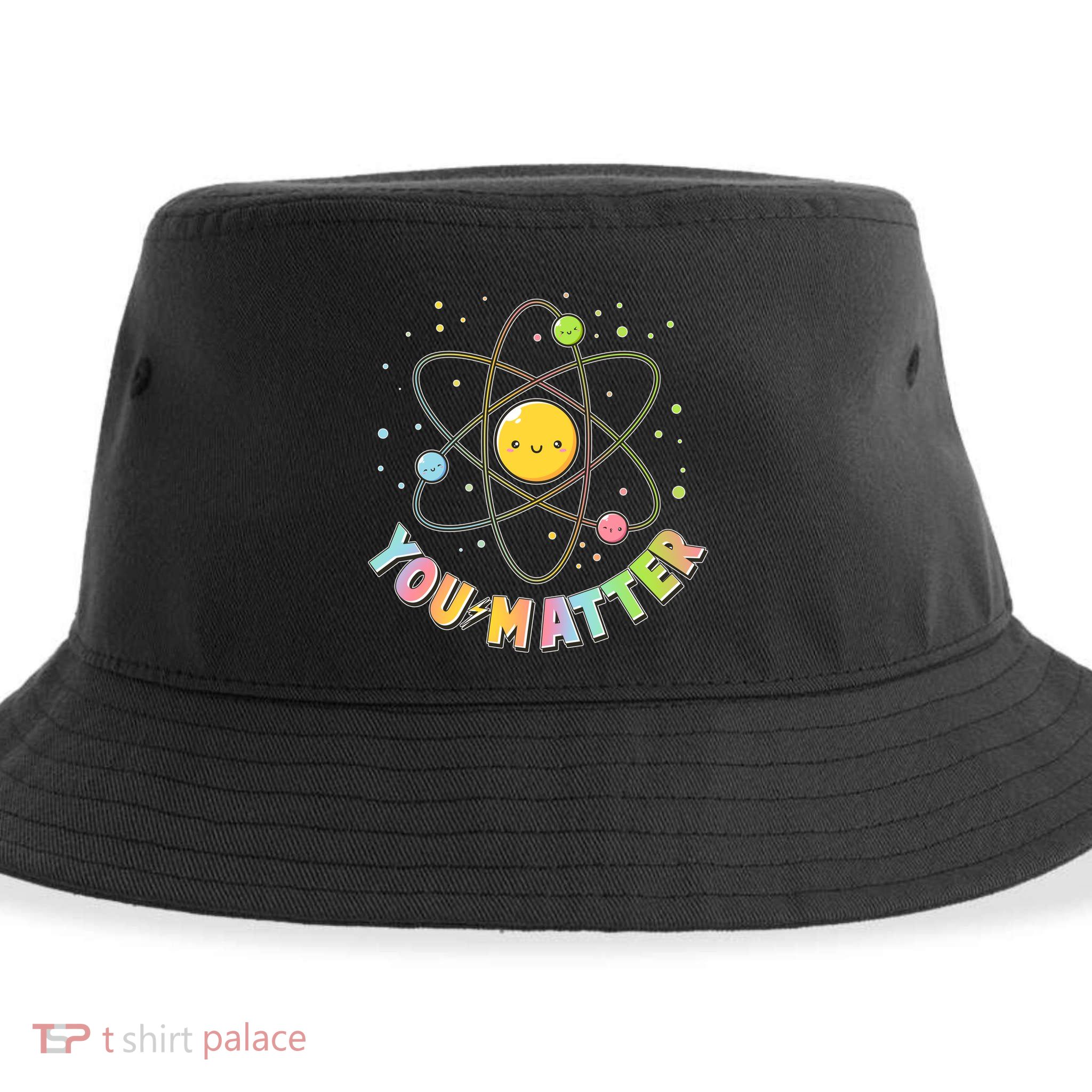 Cute You Matter Atoms Molecule Cell Sustainable Bucket Hat