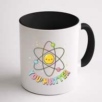 Cute You Matter Atoms Molecule Cell Mug