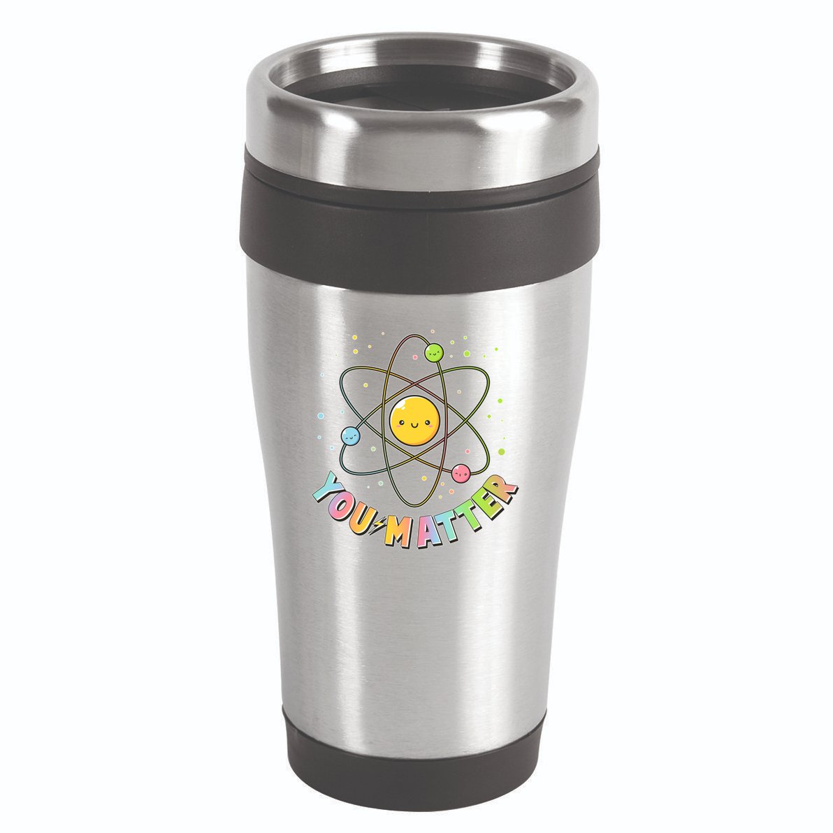 Cute You Matter Atoms Molecule Cell 16oz Travel Tumbler