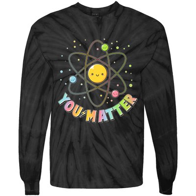 Cute You Matter Atoms Molecule Cell Tie-Dye Long Sleeve Shirt