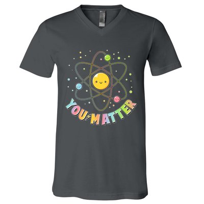 Cute You Matter Atoms Molecule Cell V-Neck T-Shirt