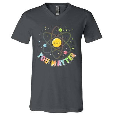 Cute You Matter Atoms Molecule Cell V-Neck T-Shirt