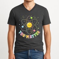 Cute You Matter Atoms Molecule Cell V-Neck T-Shirt