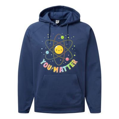 Cute You Matter Atoms Molecule Cell Performance Fleece Hoodie