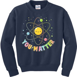 Cute You Matter Atoms Molecule Cell Kids Sweatshirt