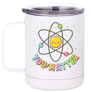 Cute You Matter Atoms Molecule Cell 12 oz Stainless Steel Tumbler Cup