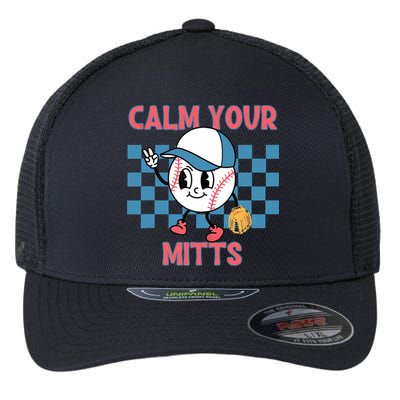 Calm Your Mitts Baseball Player Baseball Game Sports Lover Flexfit Unipanel Trucker Cap