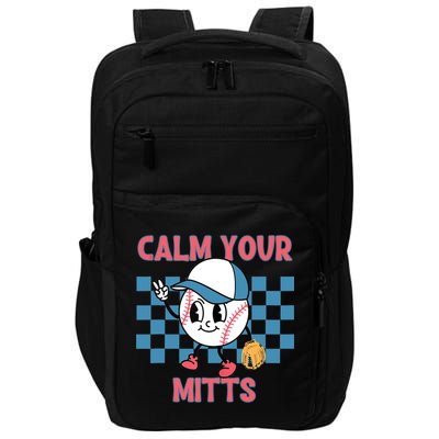 Calm Your Mitts Baseball Player Baseball Game Sports Lover Impact Tech Backpack