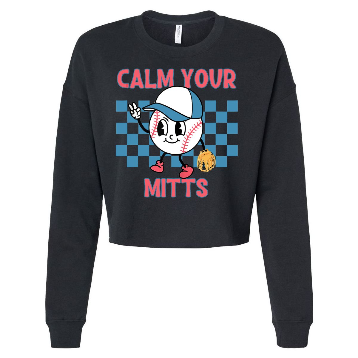 Calm Your Mitts Baseball Player Baseball Game Sports Lover Cropped Pullover Crew