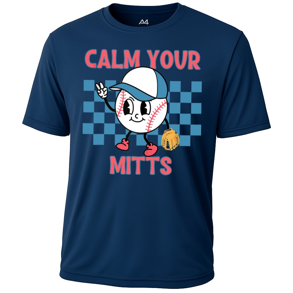 Calm Your Mitts Baseball Player Baseball Game Sports Lover Cooling Performance Crew T-Shirt
