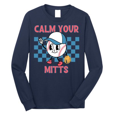 Calm Your Mitts Baseball Player Baseball Game Sports Lover Long Sleeve Shirt