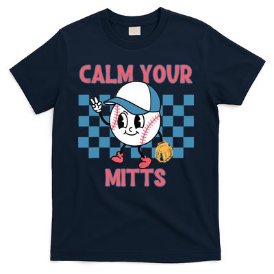 Calm Your Mitts Baseball Player Baseball Game Sports Lover T-Shirt