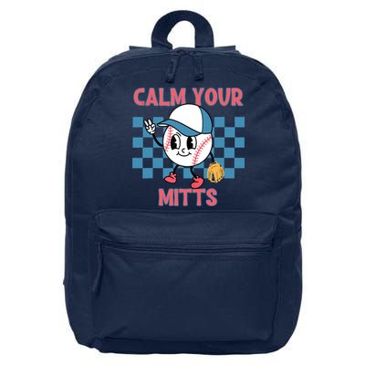 Calm Your Mitts Baseball Player Baseball Game Sports Lover 16 in Basic Backpack