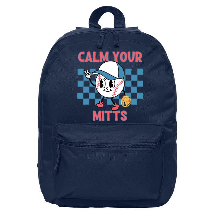 Calm Your Mitts Baseball Player Baseball Game Sports Lover 16 in Basic Backpack