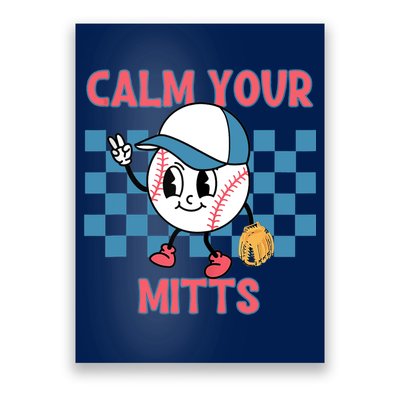 Calm Your Mitts Baseball Player Baseball Game Sports Lover Poster
