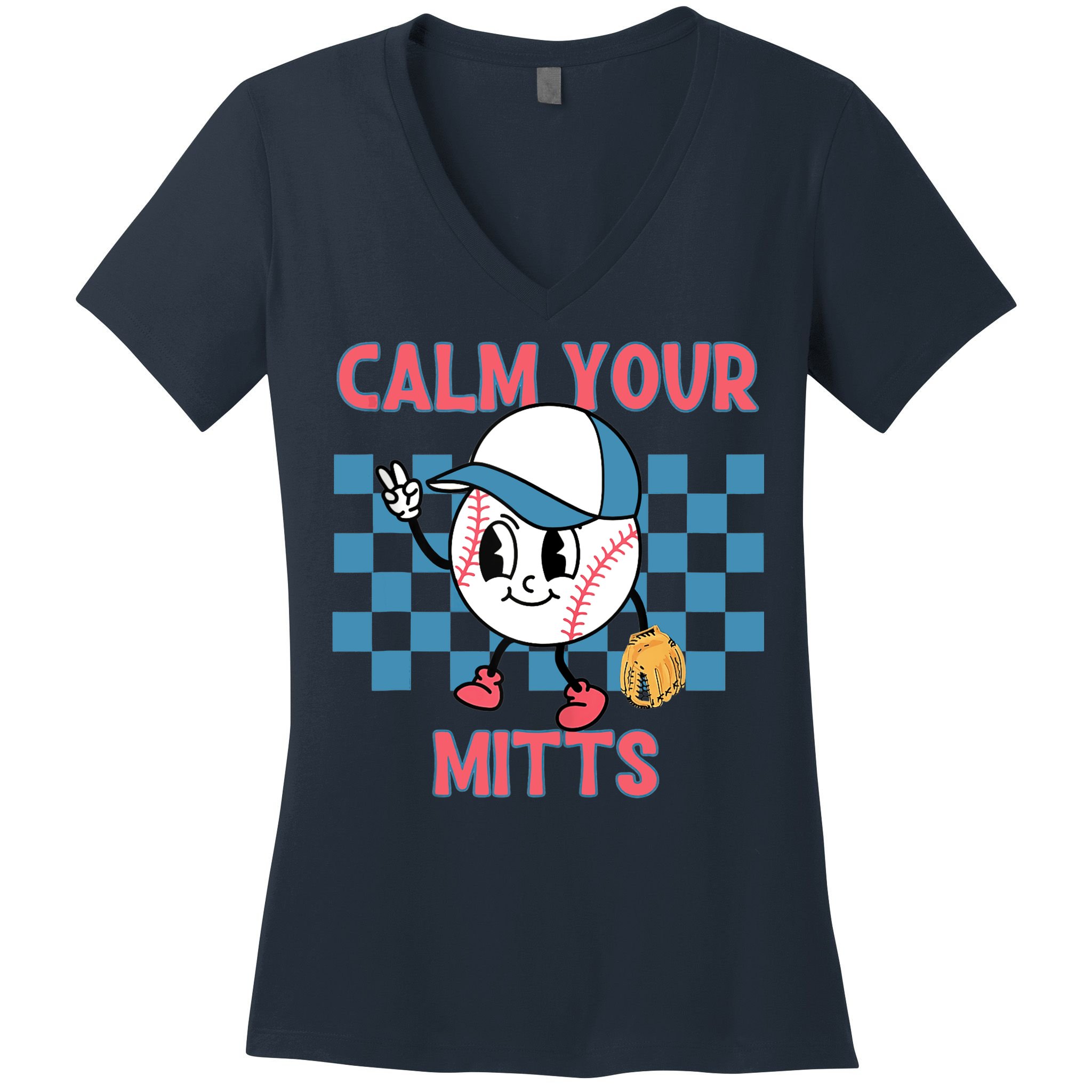 Calm Your Mitts Baseball Player Baseball Game Sports Lover Women's V-Neck T-Shirt