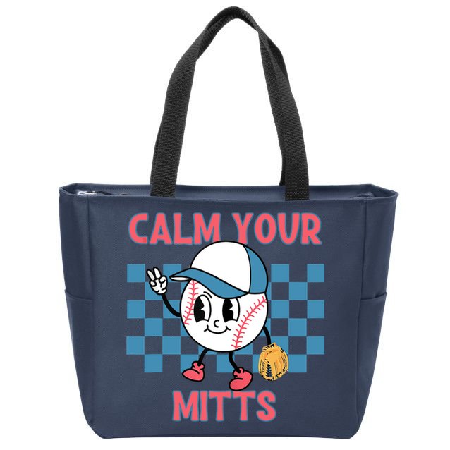 Calm Your Mitts Baseball Player Baseball Game Sports Lover Zip Tote Bag