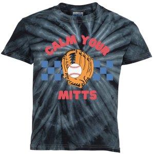 Calm Your Mitts Baseball Mom Funny Sport Lover Mothers Day Kids Tie-Dye T-Shirt