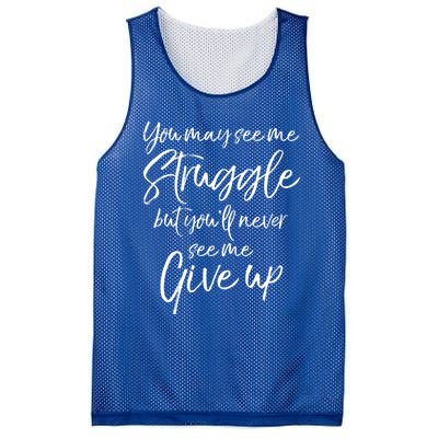 Cute You May See Me Struggle But You'll Never See Me Give Up Gift Mesh Reversible Basketball Jersey Tank