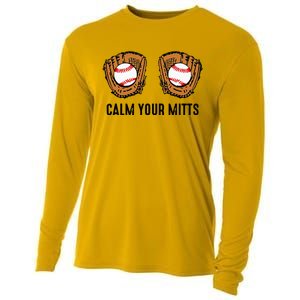 Calm Your Mitts Funny Baseball Player Game Day Sports Lover Cooling Performance Long Sleeve Crew