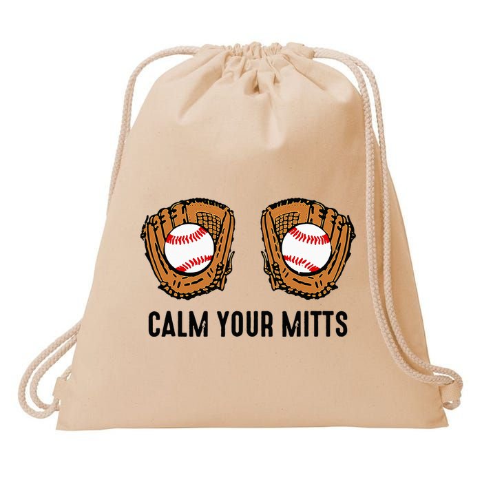 Calm Your Mitts Funny Baseball Player Game Day Sports Lover Drawstring Bag