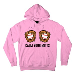 Calm Your Mitts Funny Baseball Player Game Day Sports Lover Hoodie