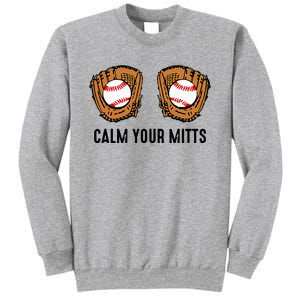 Calm Your Mitts Funny Baseball Player Game Day Sports Lover Sweatshirt