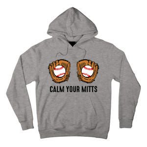 Calm Your Mitts Funny Baseball Player Game Day Sports Lover Tall Hoodie