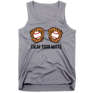 Calm Your Mitts Funny Baseball Player Game Day Sports Lover Tank Top