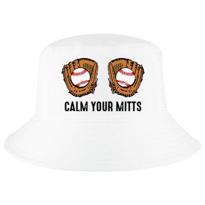Calm Your Mitts Funny Baseball Player Game Day Sports Lover Cool Comfort Performance Bucket Hat