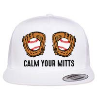Calm Your Mitts Funny Baseball Player Game Day Sports Lover Flat Bill Trucker Hat