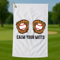Calm Your Mitts Funny Baseball Player Game Day Sports Lover Golf Towel