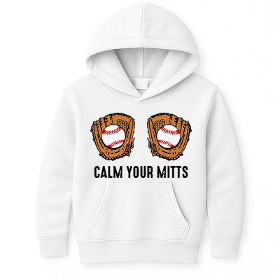 Calm Your Mitts Funny Baseball Player Game Day Sports Lover Kids Hoodie