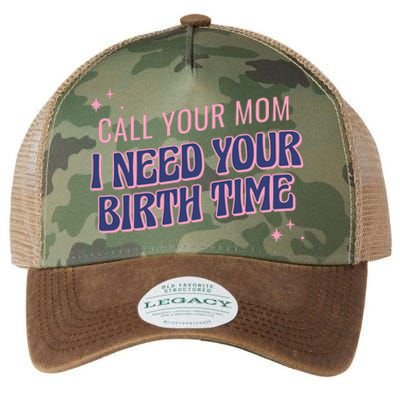 Call Your Mom I Need Your Birth Time Funny Zodiac Legacy Tie Dye Trucker Hat