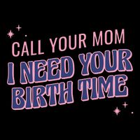 Call Your Mom I Need Your Birth Time Funny Zodiac Impact Tech Backpack