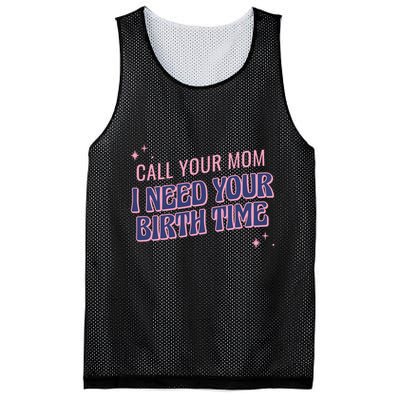 Call Your Mom I Need Your Birth Time Funny Zodiac Mesh Reversible Basketball Jersey Tank