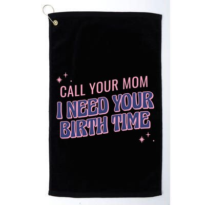 Call Your Mom I Need Your Birth Time Funny Zodiac Golf Towel