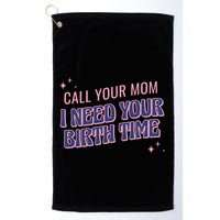 Call Your Mom I Need Your Birth Time Funny Zodiac Golf Towel