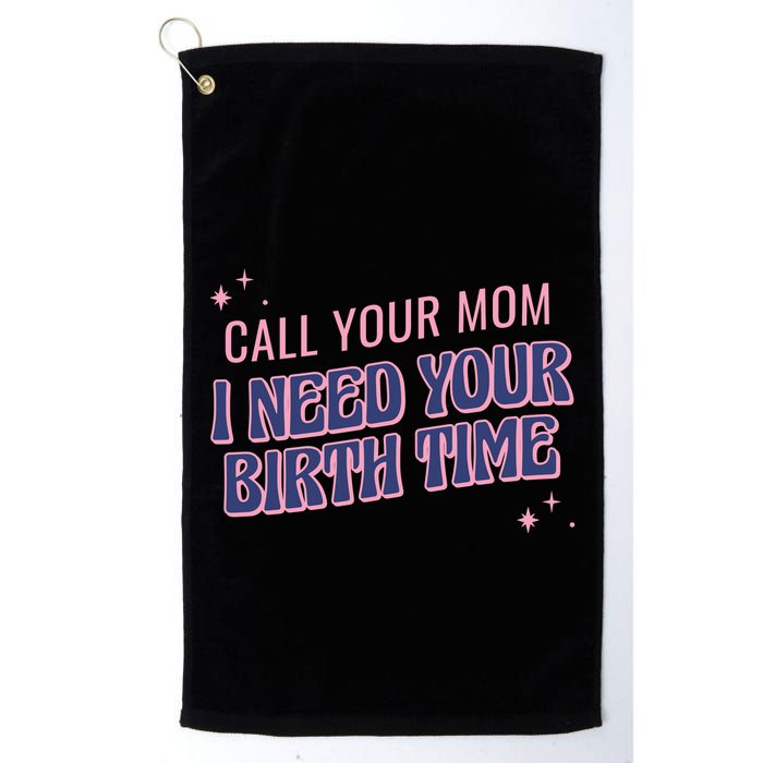 Call Your Mom I Need Your Birth Time Funny Zodiac Golf Towel