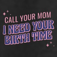 Call Your Mom I Need Your Birth Time Funny Zodiac Golf Towel