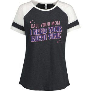 Call Your Mom I Need Your Birth Time Funny Zodiac Enza Ladies Jersey Colorblock Tee