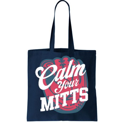 Calm Your Mitts Tote Bag