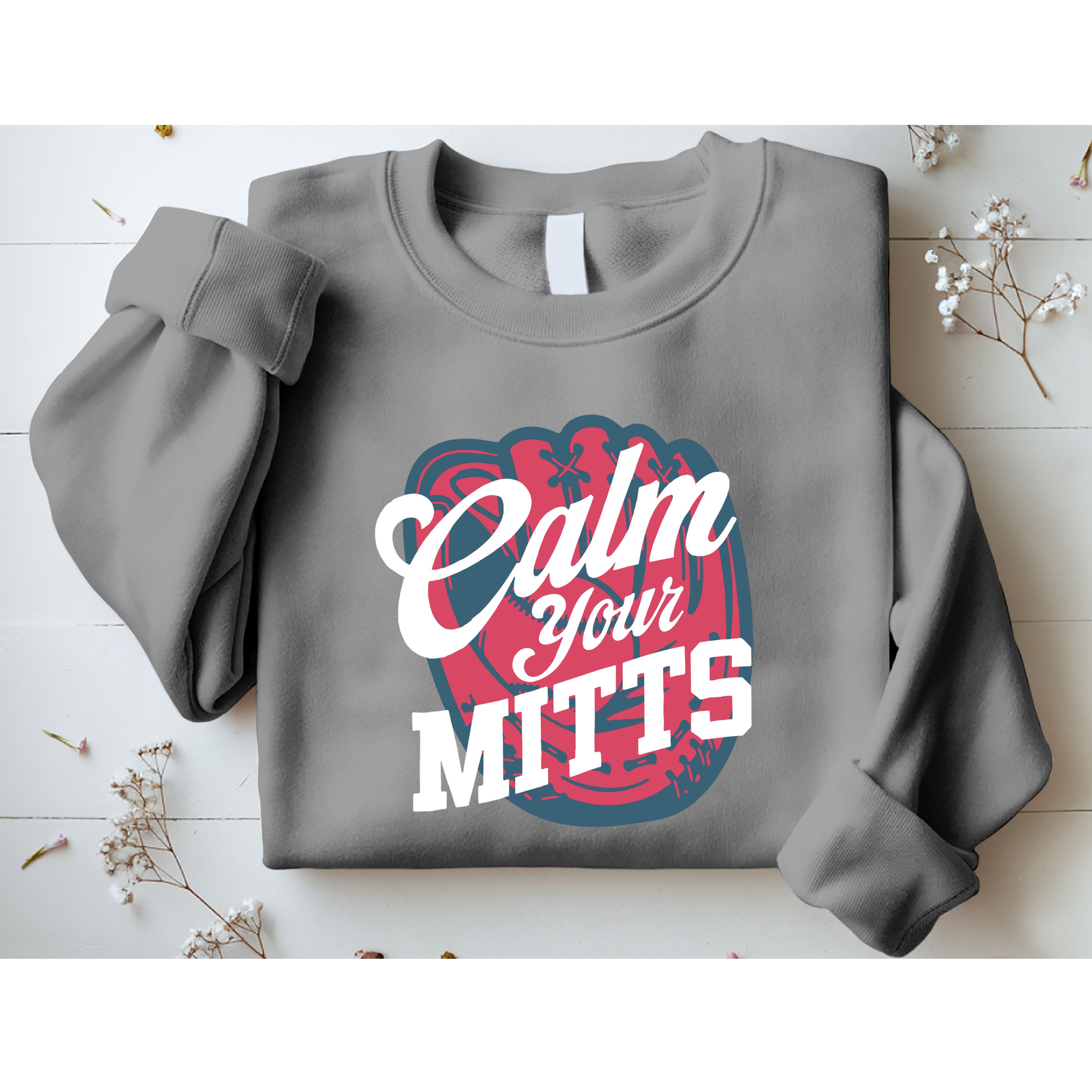 Calm Your Mitts Sweatshirt