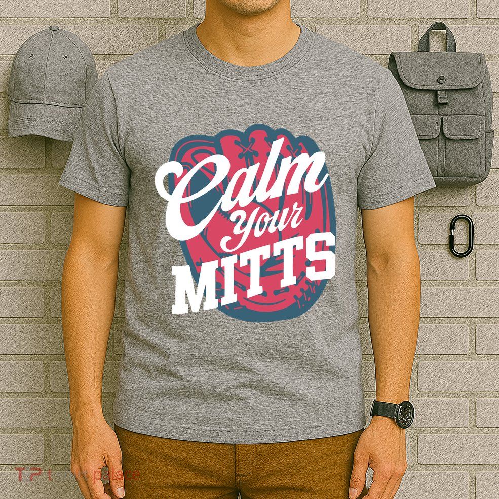 Calm Your Mitts T-Shirt