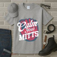 Calm Your Mitts Tall T-Shirt