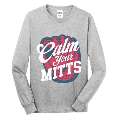 Calm Your Mitts Tall Long Sleeve T-Shirt