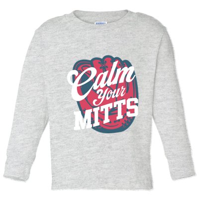 Calm Your Mitts Toddler Long Sleeve Shirt