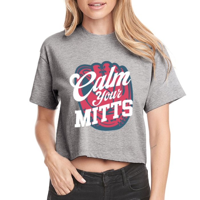 Calm Your Mitts Women's Crop Top Tee